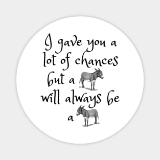 No more chances for You! Magnet